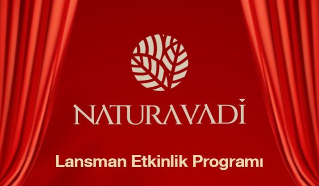 Natura Vadi Lansman Fırsatlarıyla Satışa Açılıyor!